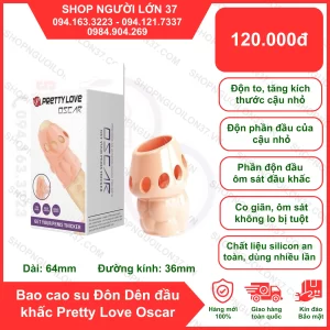 Bao Cao Su Đôn Dên đầu khấc Pretty Love Oscar