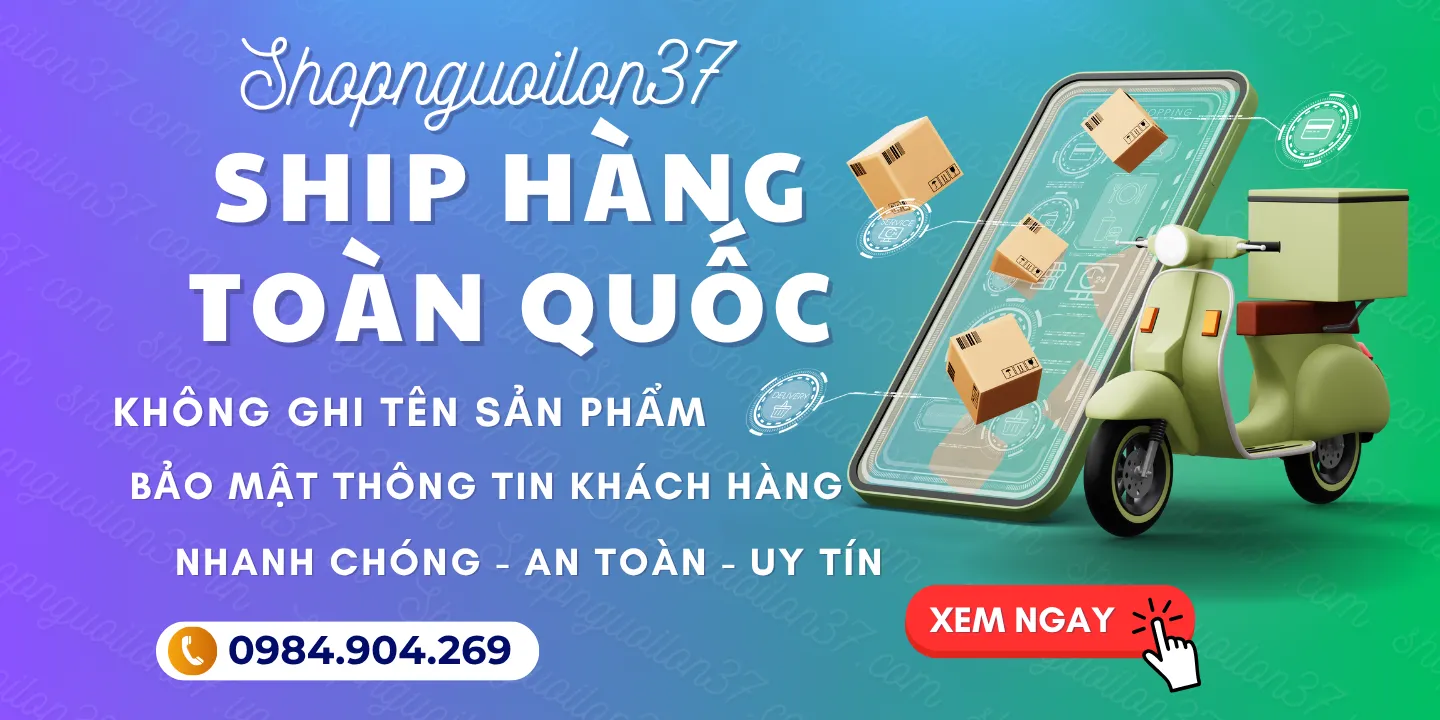 Shop người lớn 37 - Ship hàng toàn quốc