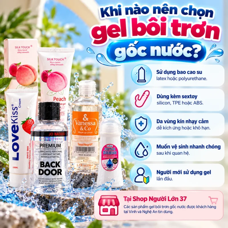 Khi Nào Nên Chọn Gel Bôi Trơn Gốc Nước
